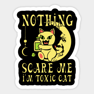 Nothing Scare me I’m Toxic Cat Sticker